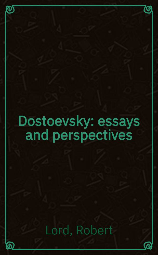 Dostoevsky : essays and perspectives