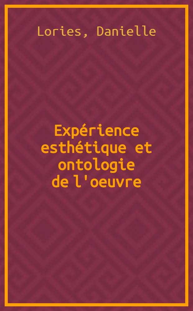 Expérience esthétique et ontologie de l'oeuvre : Regard "continental" sur la philosophie analytique de l'art