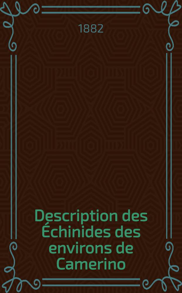 Description des Échinides des environs de Camerino (Toscane)
