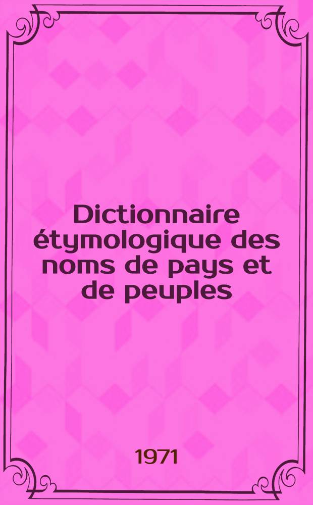 Dictionnaire étymologique des noms de pays et de peuples