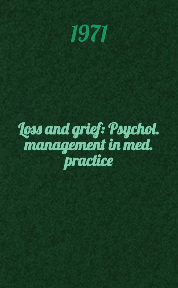 Loss and grief : Psychol. management in med. practice