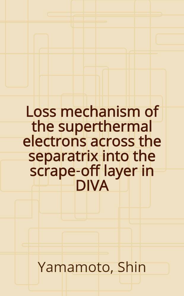 Loss mechanism of the superthermal electrons across the separatrix into the scrape-off layer in DIVA
