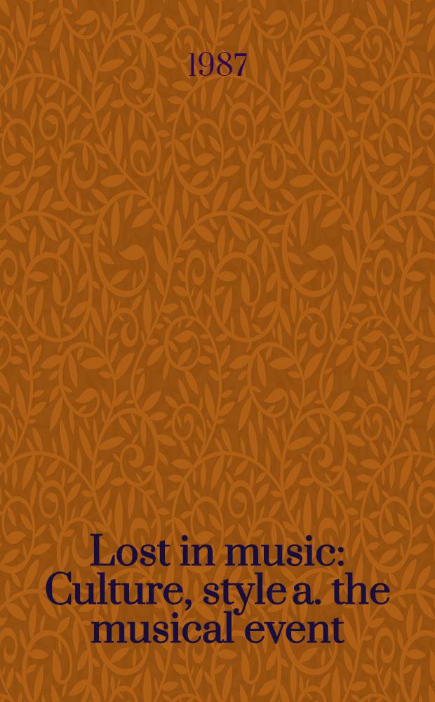Lost in music : Culture, style a. the musical event