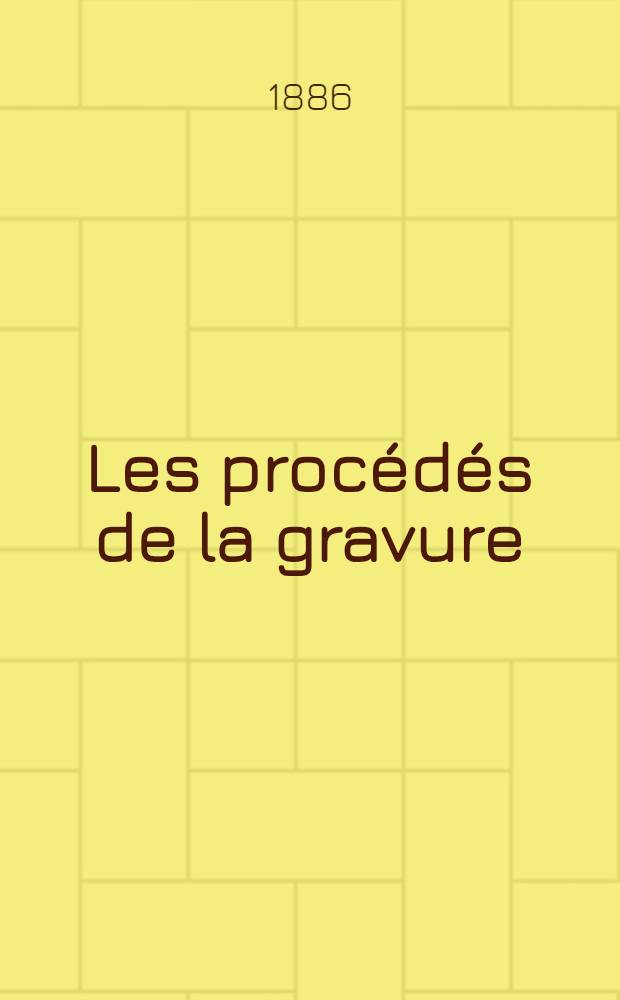 Les procédés de la gravure