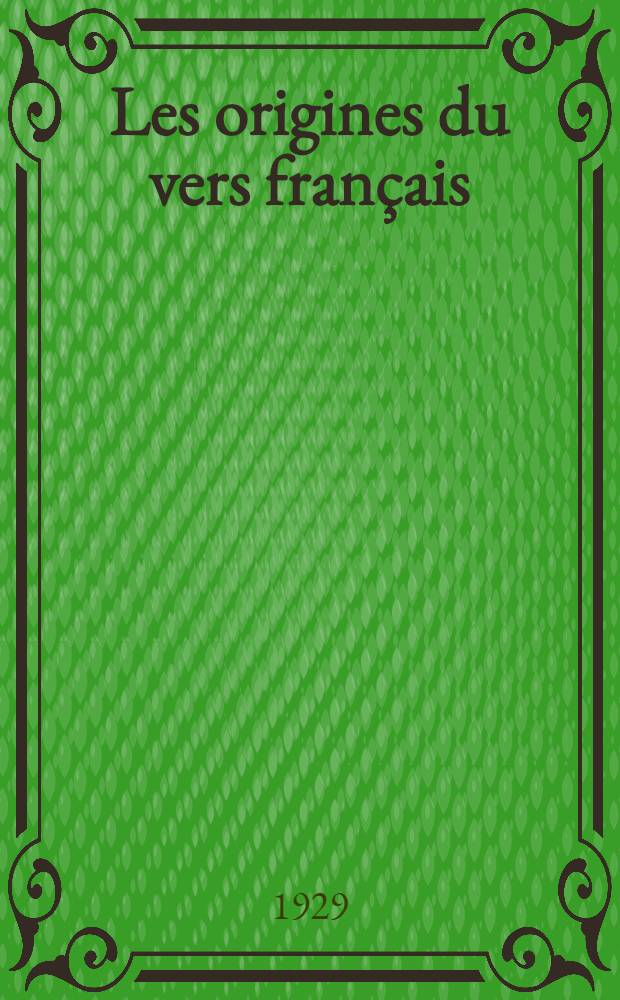 [Les origines du vers français]