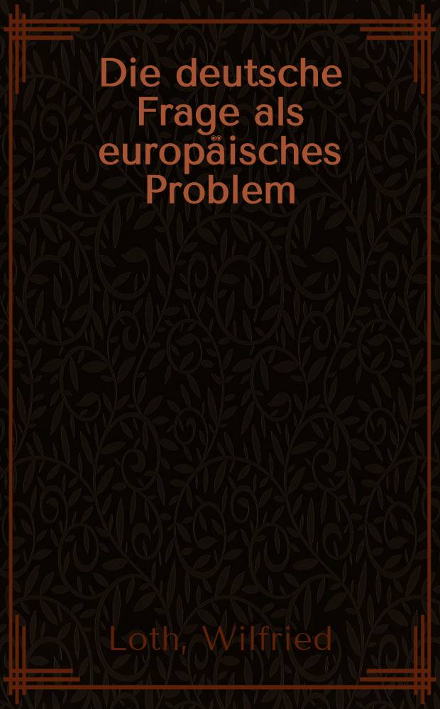 Die deutsche Frage als europäisches Problem