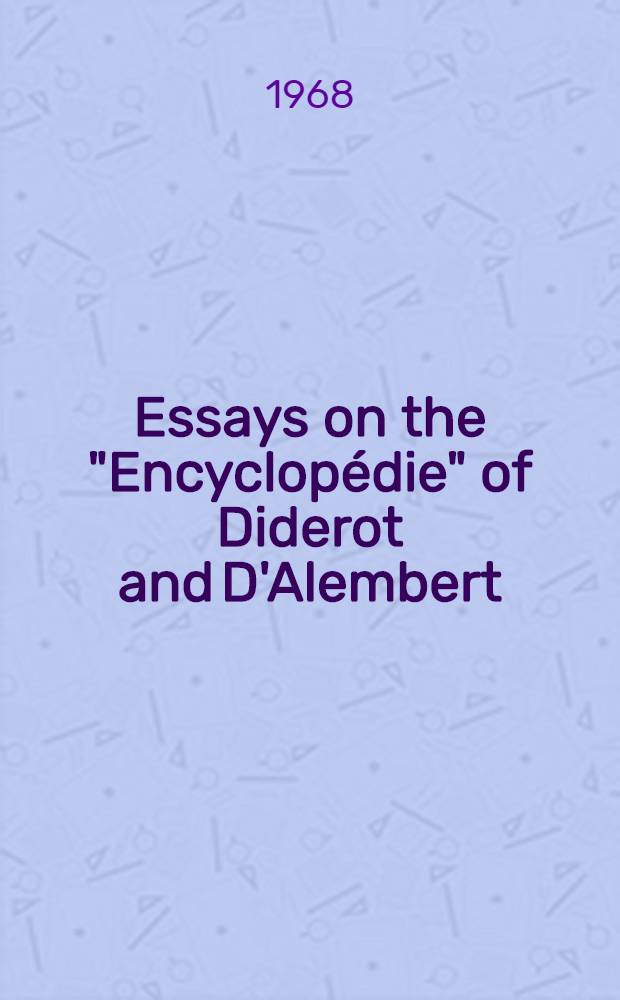 Essays on the "Encyclopédie" of Diderot and D'Alembert