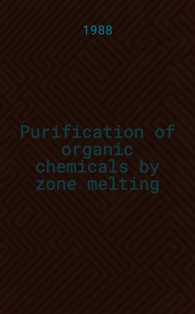 Purification of organic chemicals by zone melting