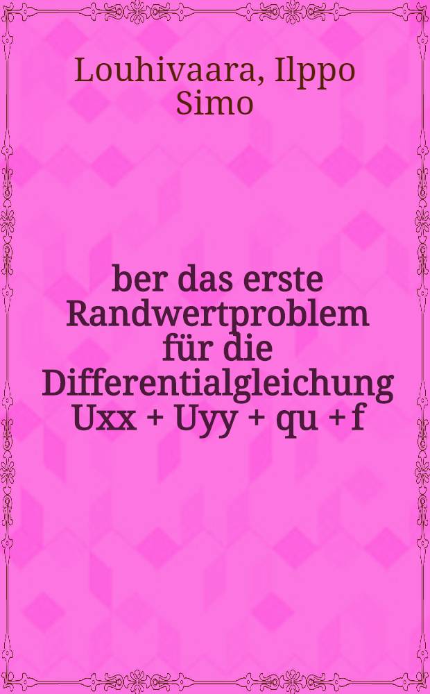 Über das erste Randwertproblem für die Differentialgleichung Uxx + Uyy + qu + f = 0