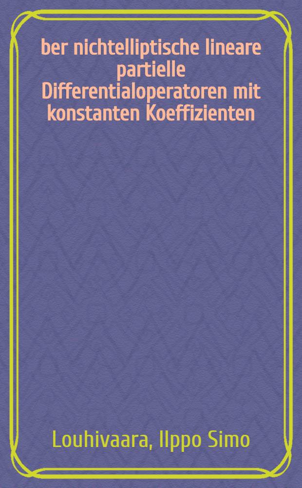Über nichtelliptische lineare partielle Differentialoperatoren mit konstanten Koeffizienten