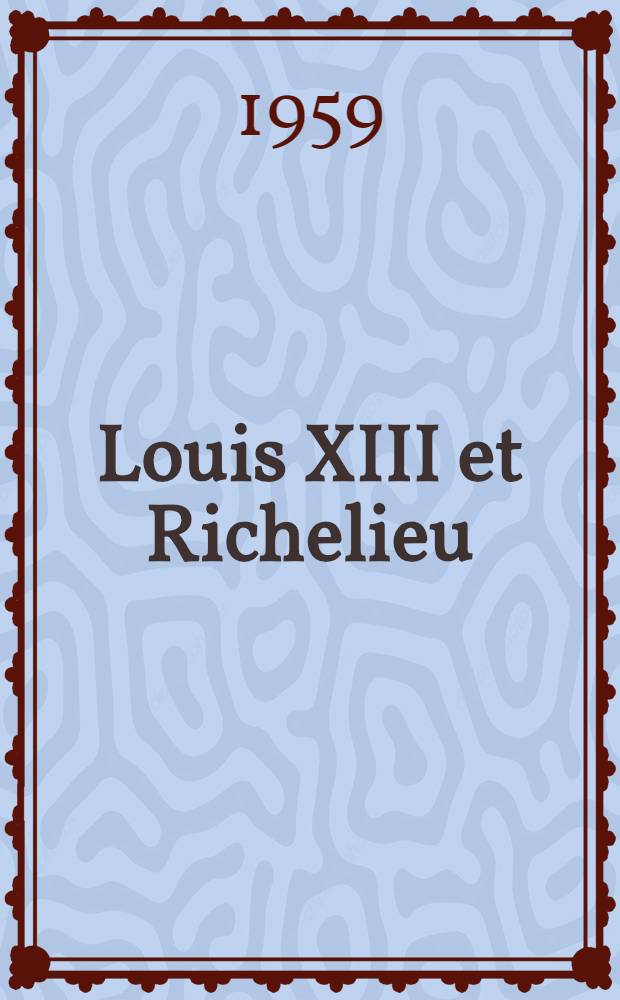 Louis XIII et Richelieu
