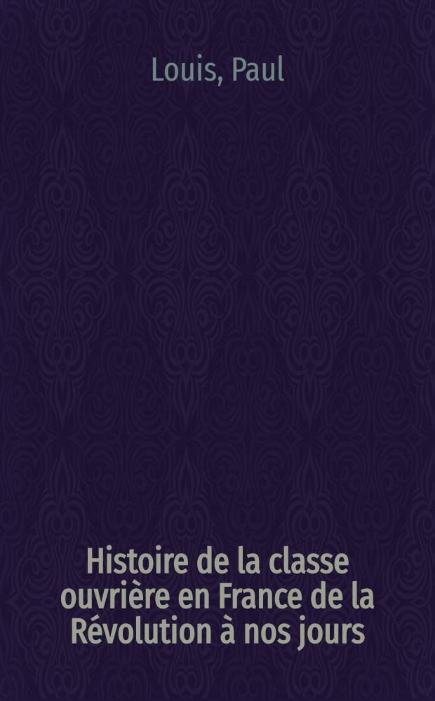 Histoire de la classe ouvrière en France de la Révolution à nos jours : La condition matérielle des travailleurs; les salaires et le coût de la vie