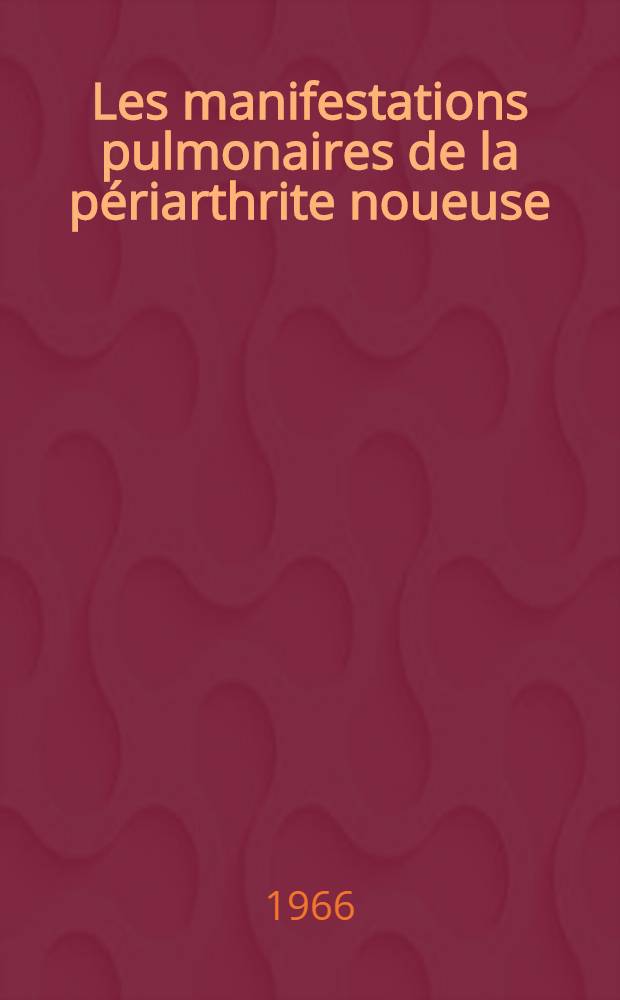 Les manifestations pulmonaires de la périarthrite noueuse : Thèse ..