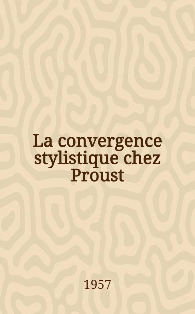 La convergence stylistique chez Proust