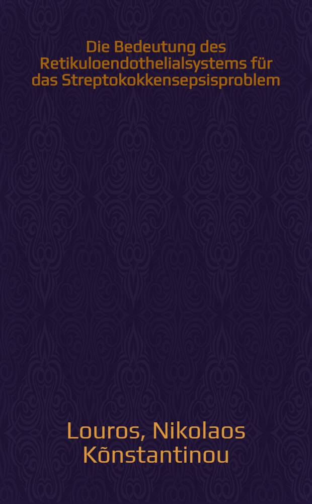 Die Bedeutung des Retikuloendothelialsystems für das Streptokokkensepsisproblem