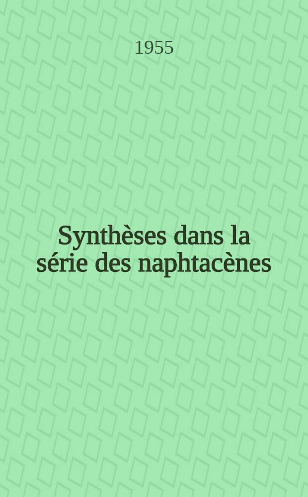 Synthèses dans la série des naphtacènes: 1-re thèse; Propositions données par la Faculté: 2-e thèse: Thèses présentées à ... l'Univ. de Paris pour obtenir le titre d'ingénieur-docteur / par Maurice Loury