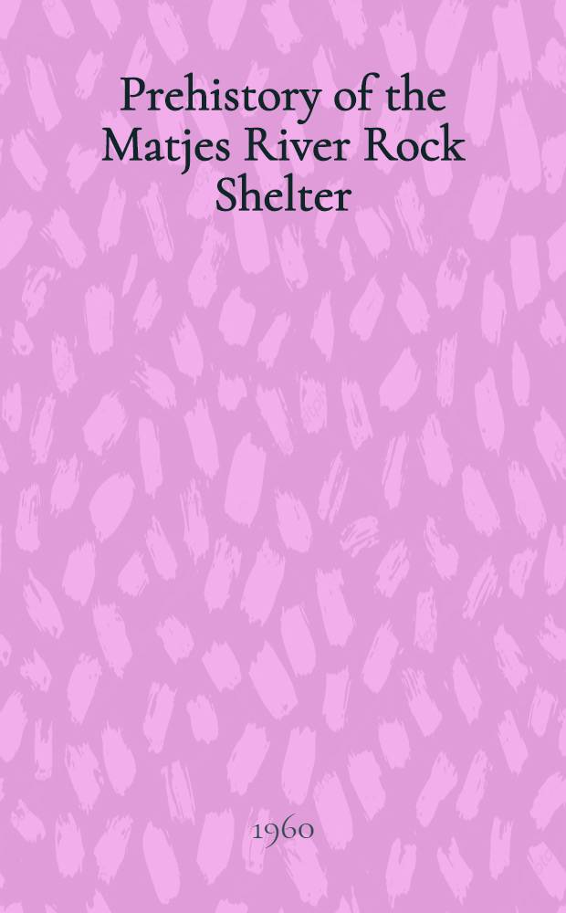 Prehistory of the Matjes River Rock Shelter : Thesis