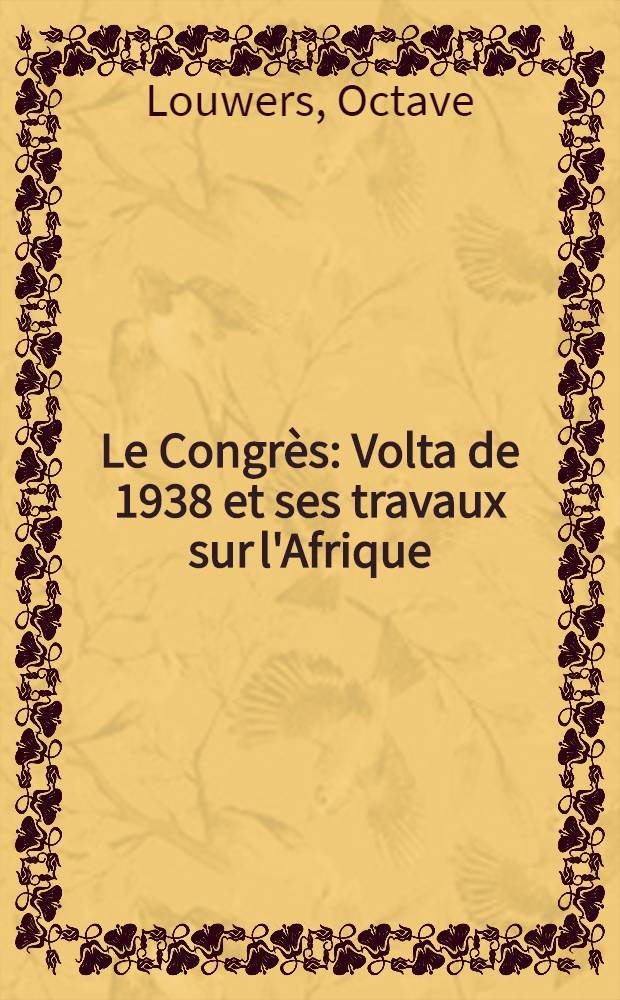 Le Congrès : Volta de 1938 et ses travaux sur l'Afrique