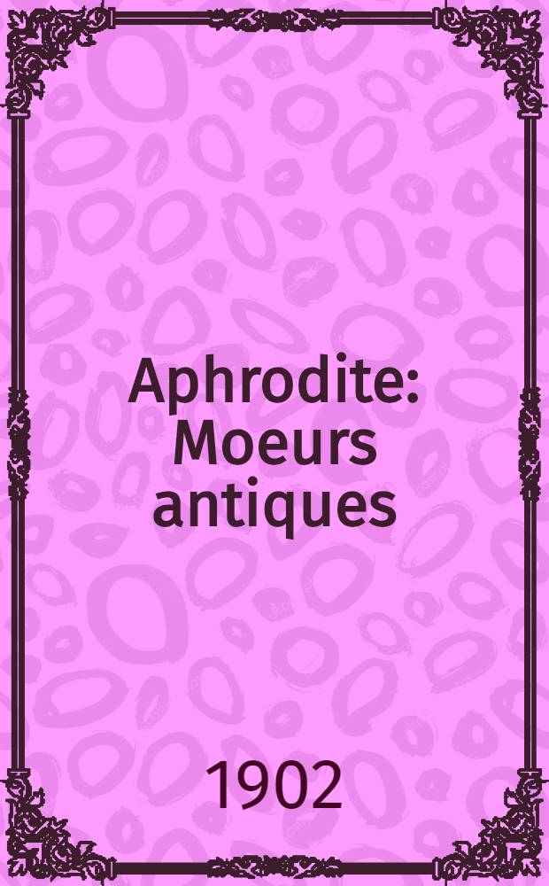 Aphrodite : Moeurs antiques : Roman