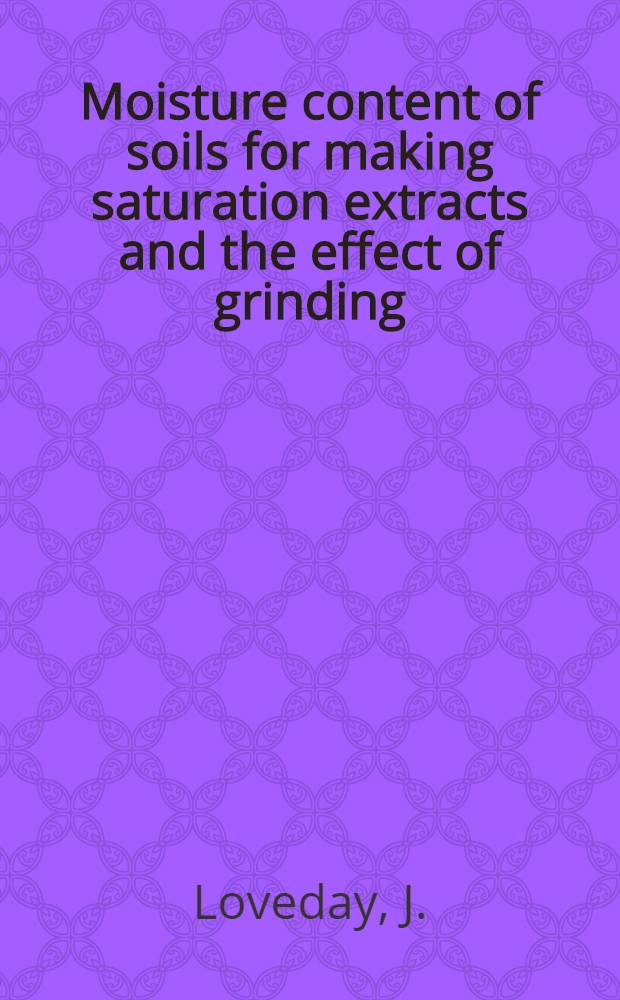Moisture content of soils for making saturation extracts and the effect of grinding