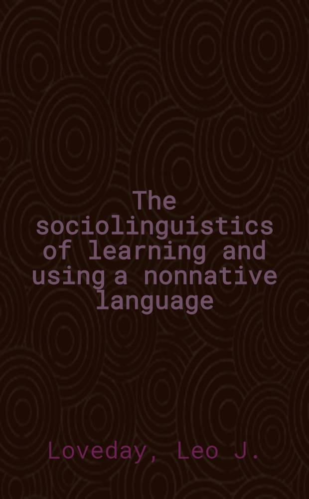 The sociolinguistics of learning and using a nonnative language