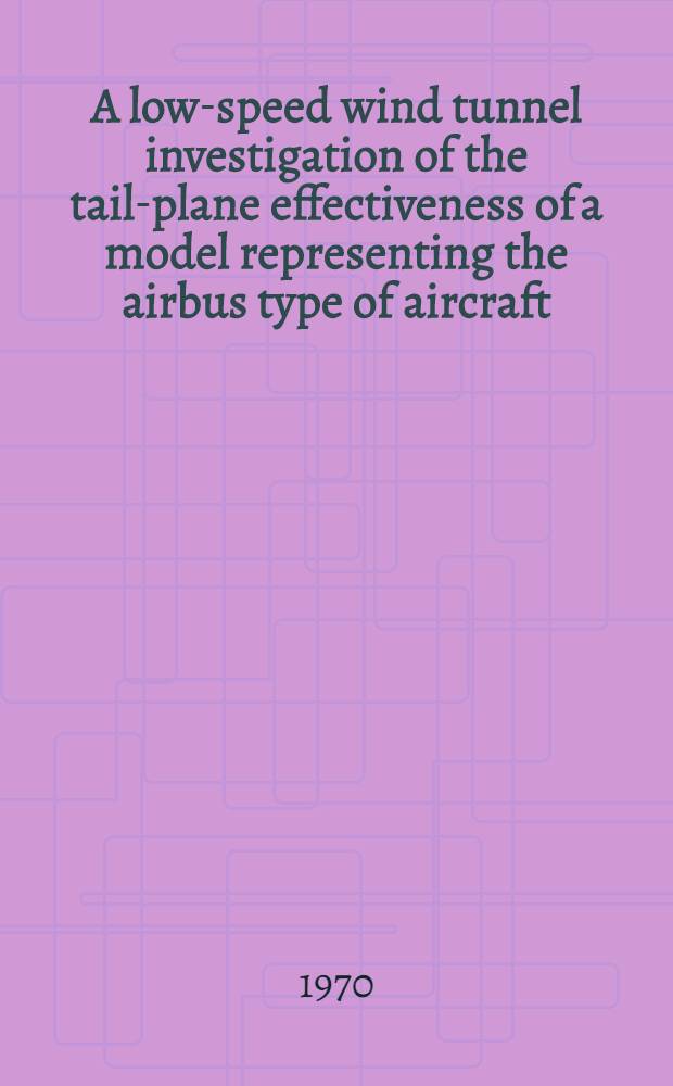 A low-speed wind tunnel investigation of the tail-plane effectiveness of a model representing the airbus type of aircraft