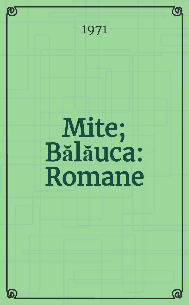 Mite; Bălăuca: Romane / Eugen Lovinescu