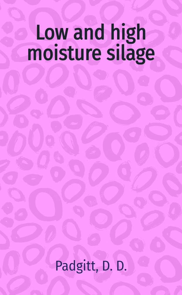 Low and high moisture silage : Studies with diary heifers