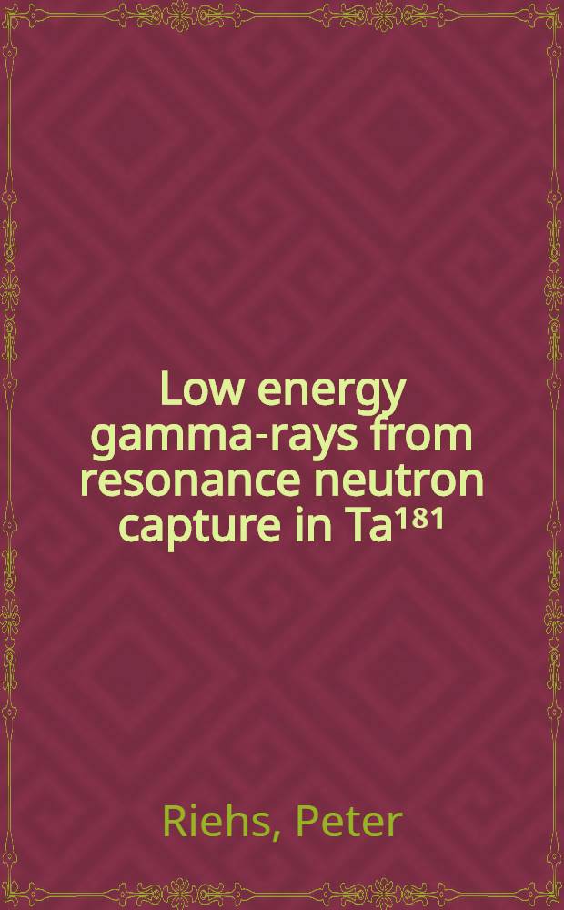 Low energy gamma-rays from resonance neutron capture in Ta¹⁸¹ (n, y) Ta¹⁸²
