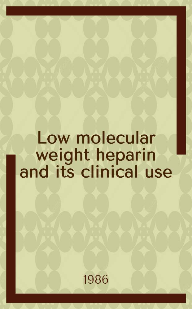 Low molecular weight heparin and its clinical use