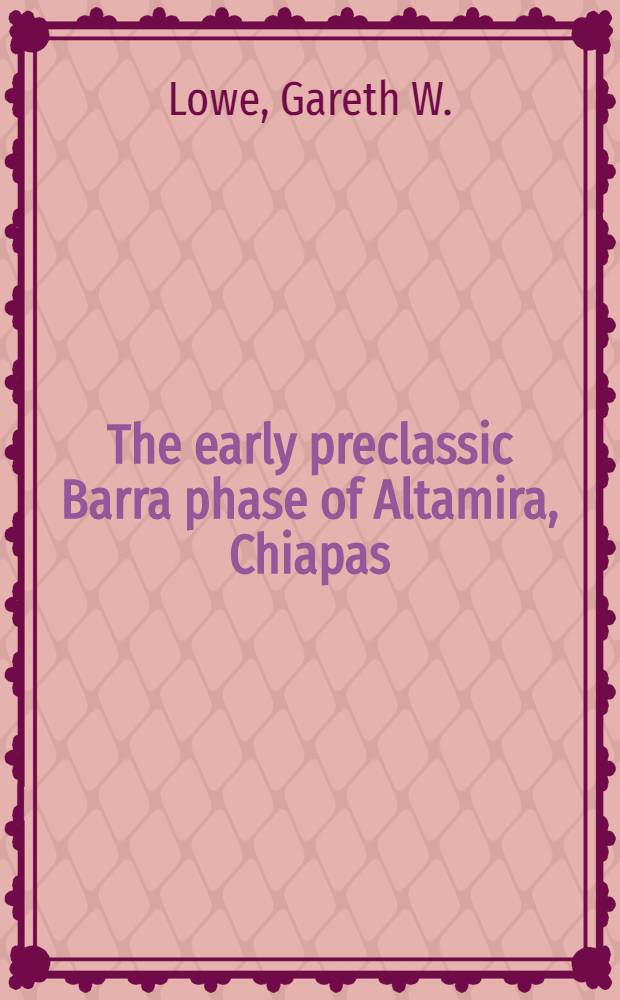 The early preclassic Barra phase of Altamira, Chiapas : A review with new data