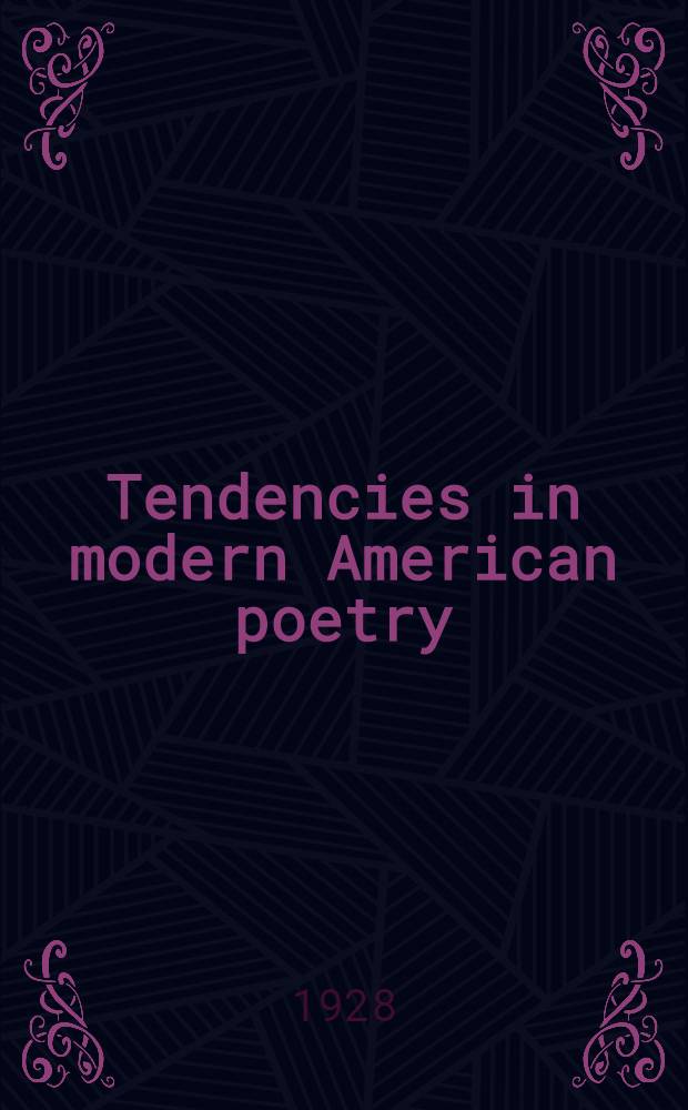Tendencies in modern American poetry
