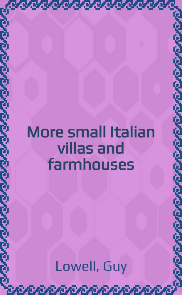 More small Italian villas and farmhouses : An album