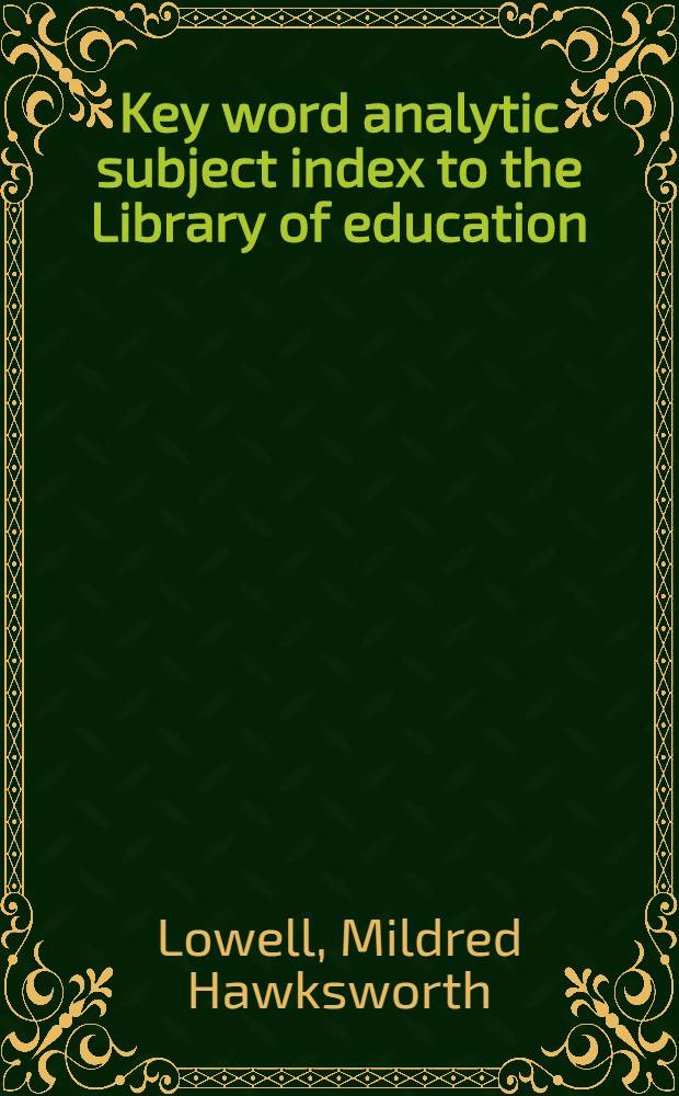 Key word analytic subject index to the Library of education
