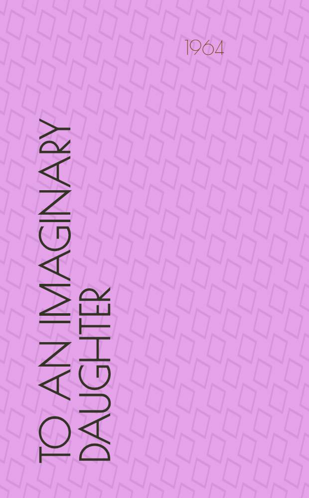 To an imaginary daughter