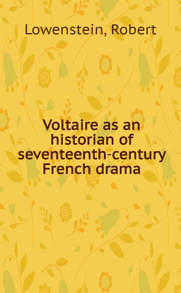 Voltaire as an historian of seventeenth-century French drama