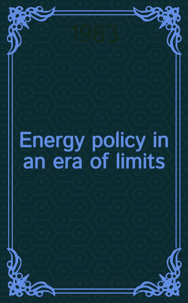 Energy policy in an era of limits