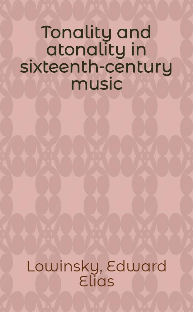 Tonality and atonality in sixteenth-century music
