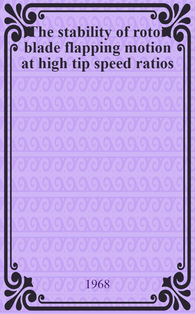 The stability of rotor blade flapping motion at high tip speed ratios