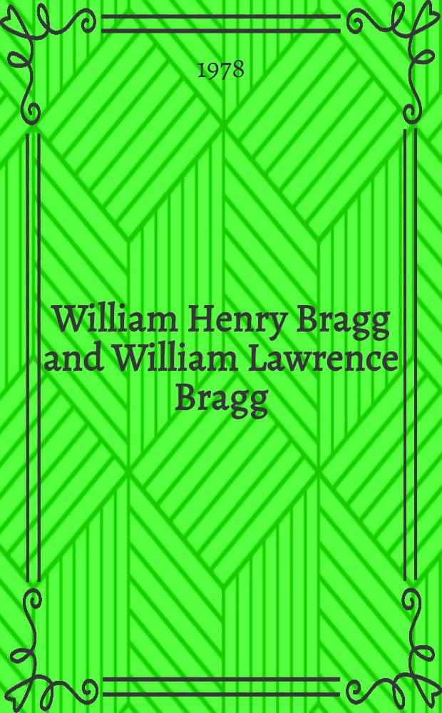William Henry Bragg and William Lawrence Bragg : A bibliogr. of their non-techn. writings