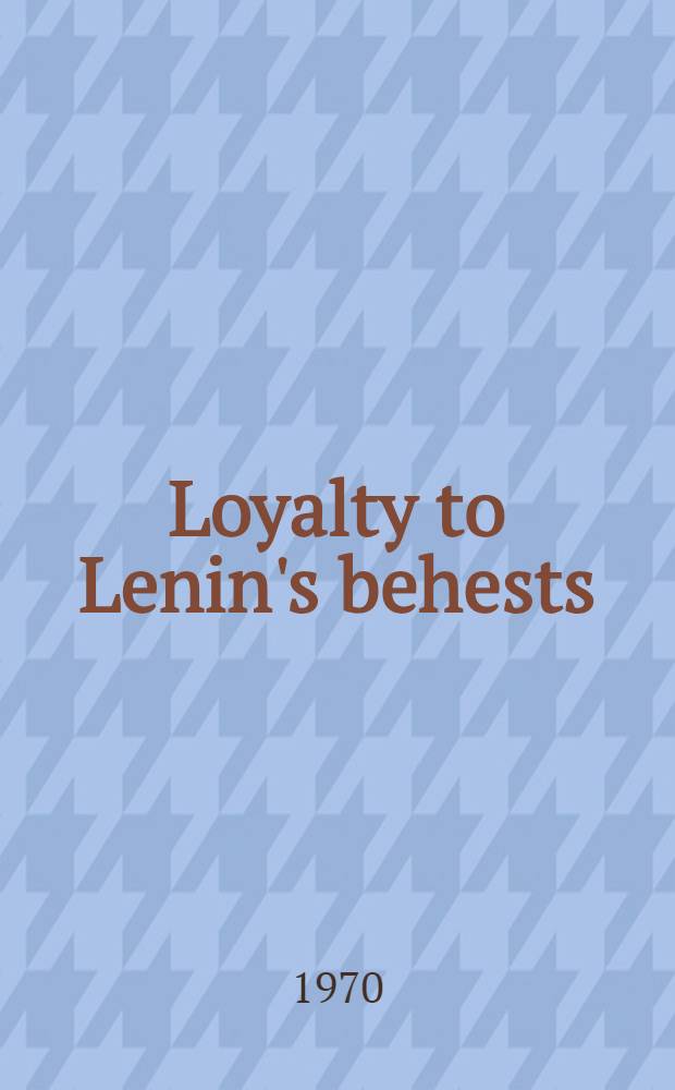 Loyalty to Lenin's behests