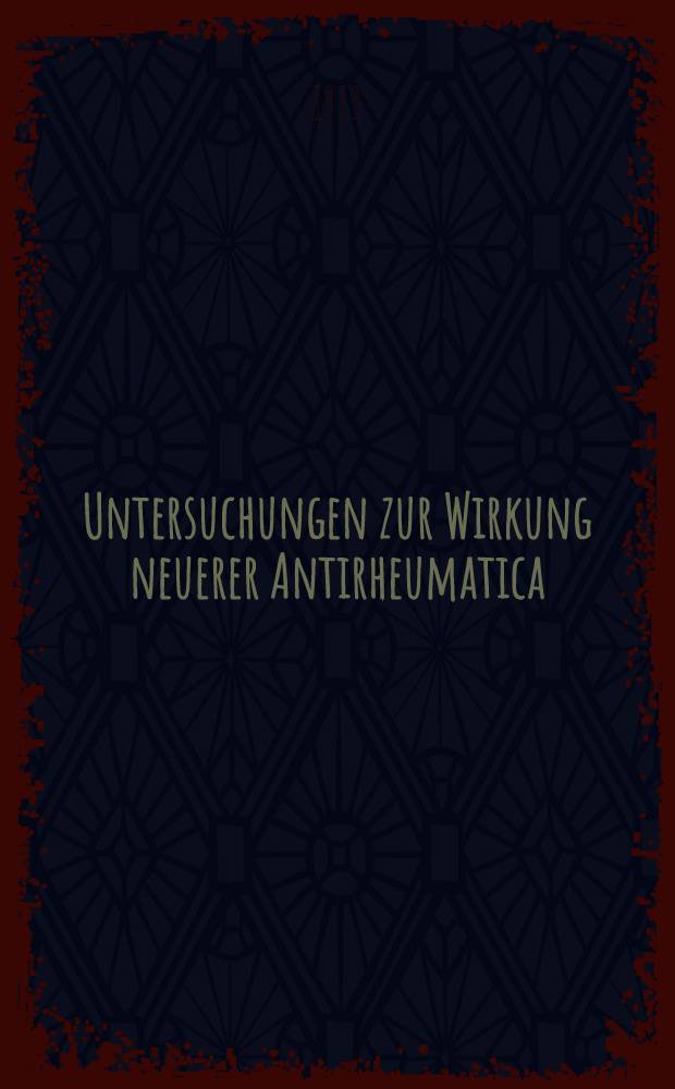 Untersuchungen zur Wirkung neuerer Antirheumatica / Antiphlogistica auf die hitzebedingte Hämolyse menschlicher Erythrozyten in vitro : Inaug.-Diss. ... der ... Med. Fak. der ... Univ. zu Bonn
