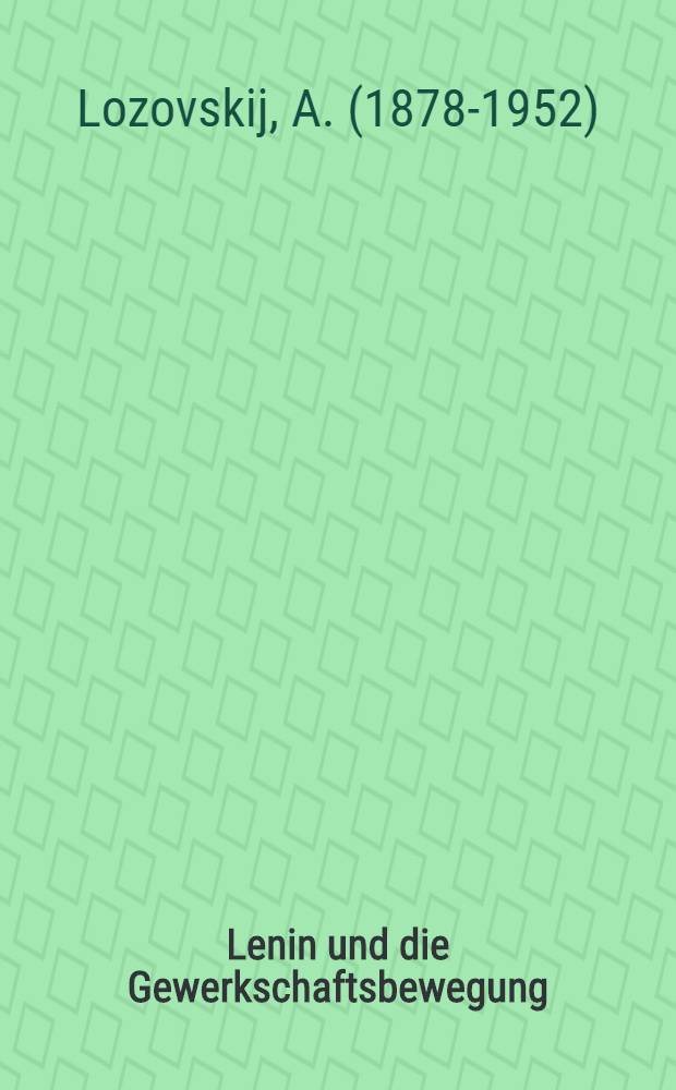Lenin und die Gewerkschaftsbewegung : Vortrag in der Akademie für Sozialismus