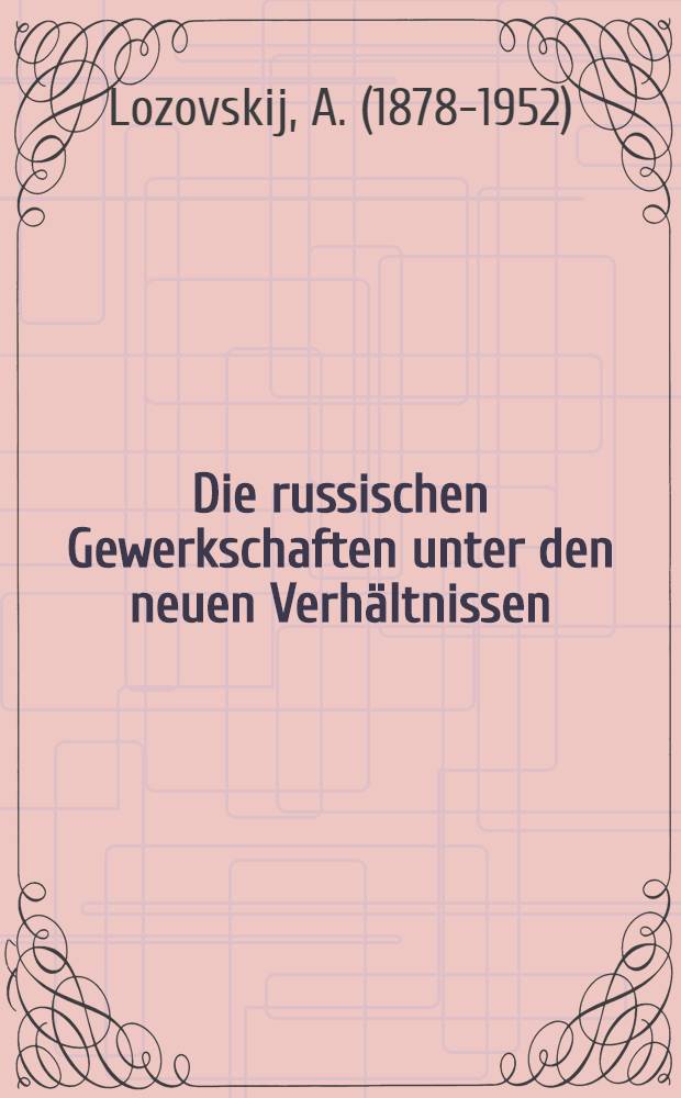Die russischen Gewerkschaften unter den neuen Verhältnissen