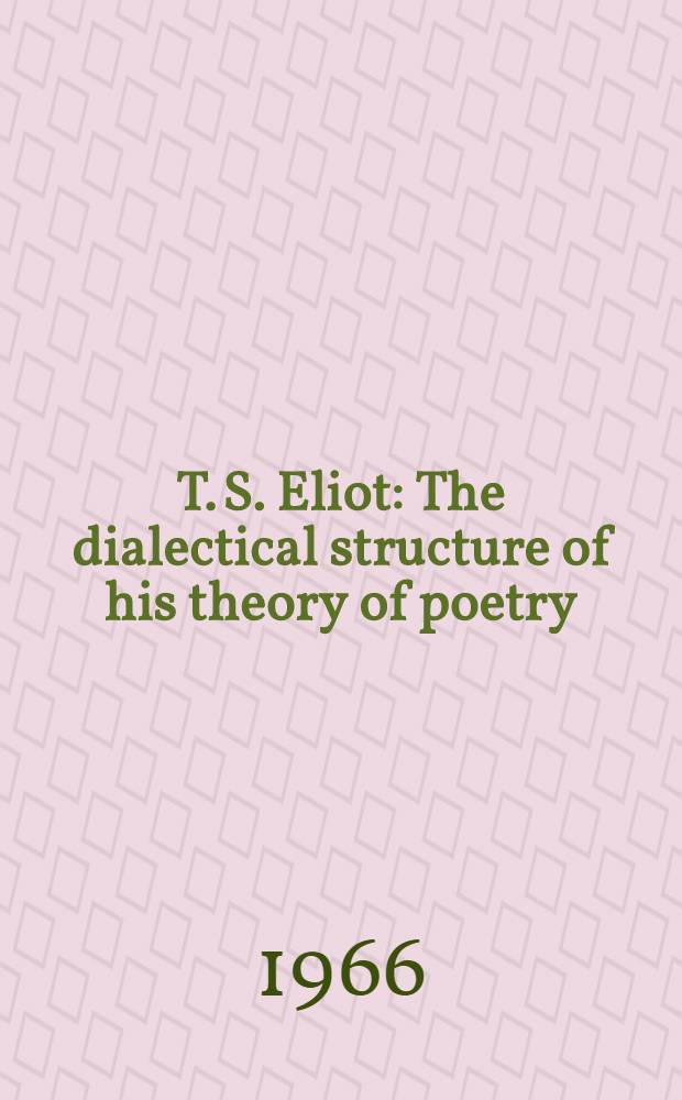 T. S. Eliot : The dialectical structure of his theory of poetry