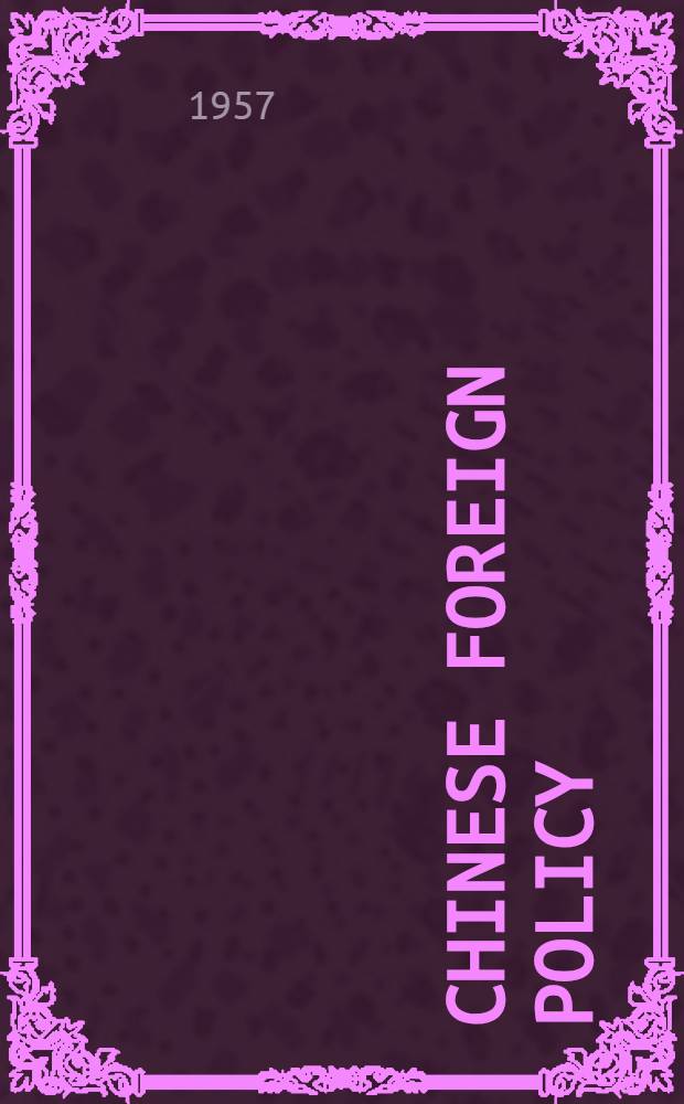 Chinese foreign policy : By Evan Luard ..