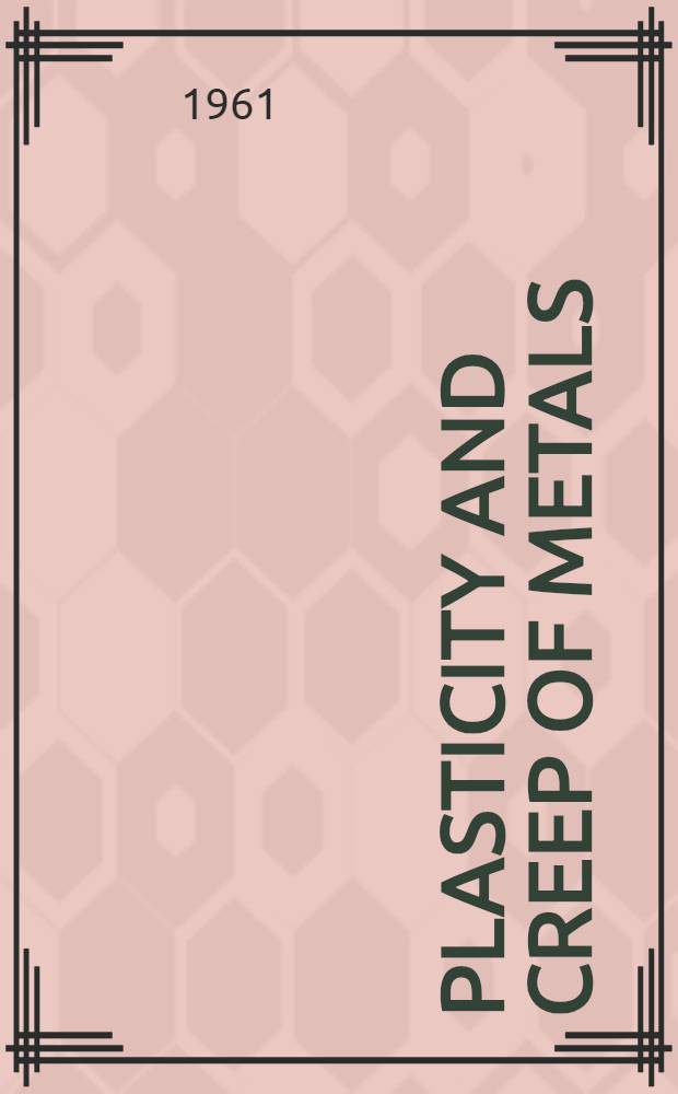 Plasticity and creep of metals