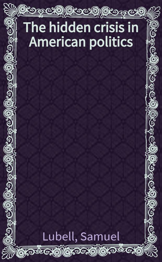 The hidden crisis in American politics