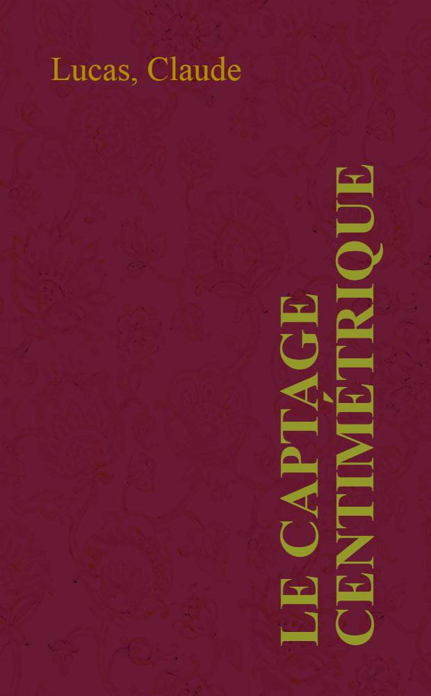 Le captage centimétrique : Nouvelle méthode d'échoencéphalographie pulsatile : Applications cliniques en neurologie et réanimation : Thèse ..