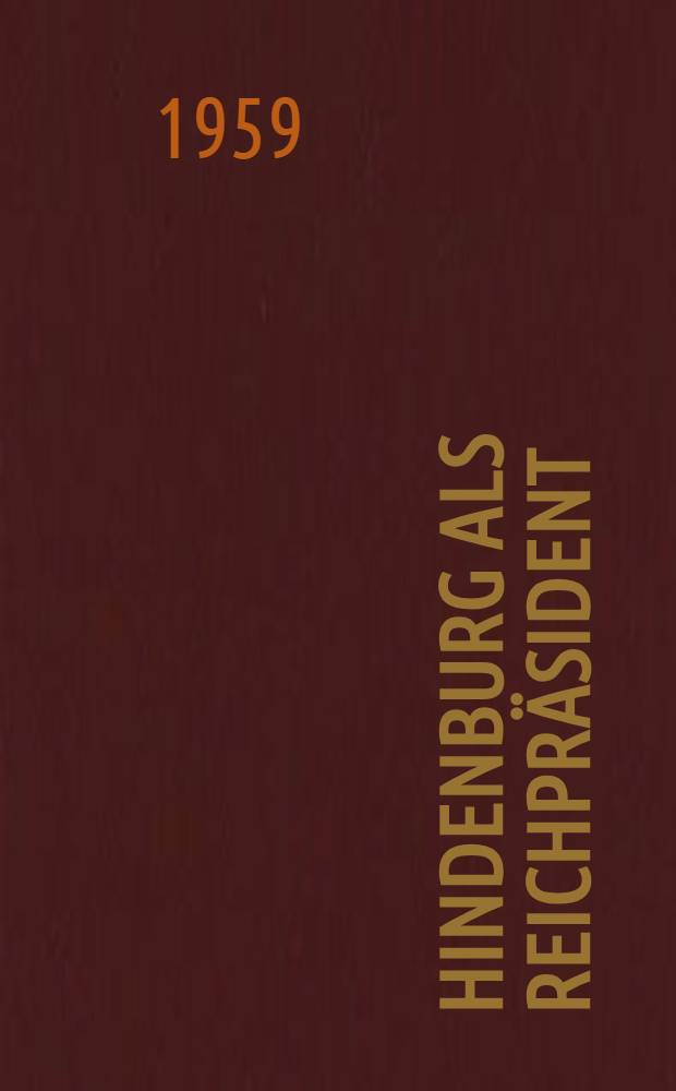 Hindenburg als Reichpräsident